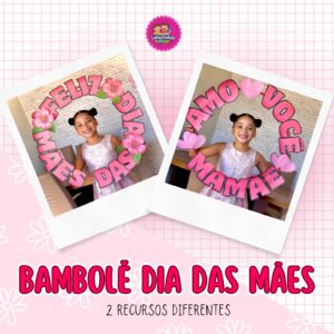 Kit Bambolê Feliz dia das Mães