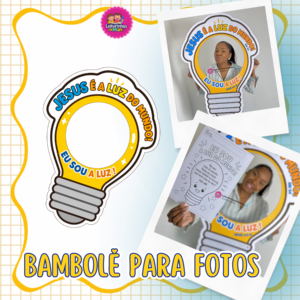 JESUS É A LUZ DO MUNDO - BAMBOLÊ PARA FOTOS