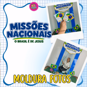MOLDURA FOTOS MISSÕES NACIONAIS 🇧🇷