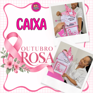 CAIXA OUTUBRO ROSA 🎀
