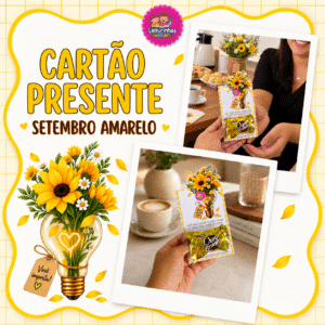 💛 CARTÃO PRESENTE – SETEMBRO AMARELO